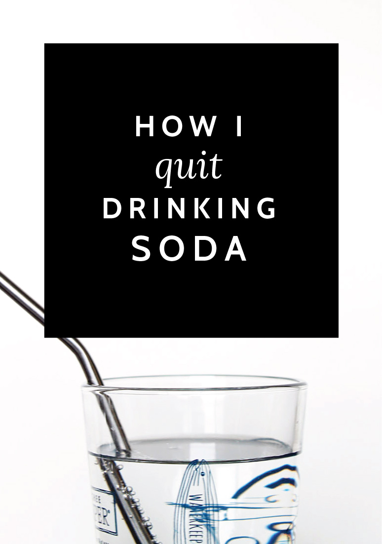 How I Switched Up My Routine and Quit Soda for Good
