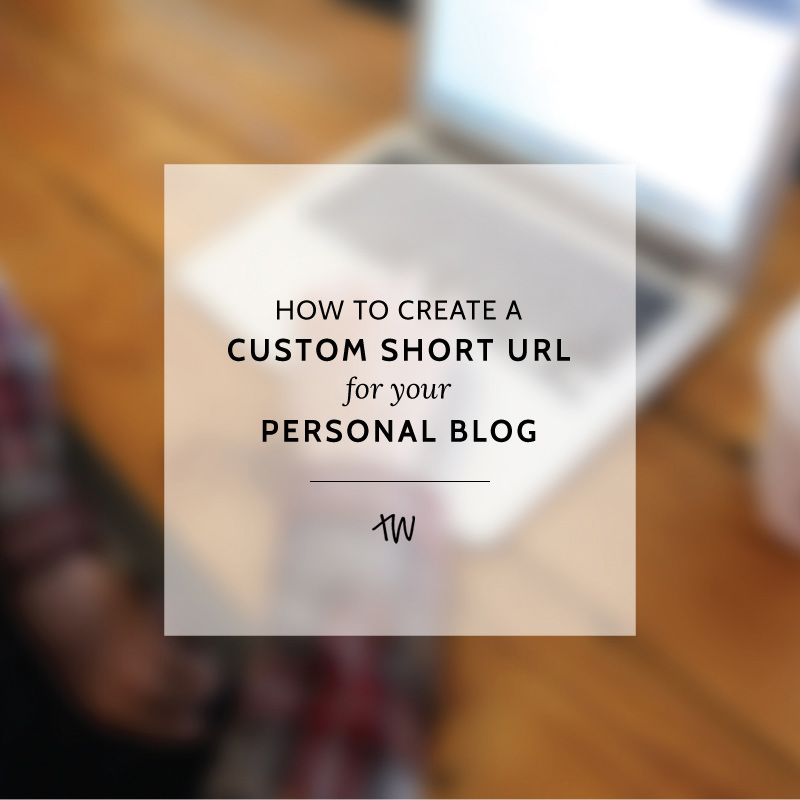 How to Set Up a Custom Short URL for Your Personal Blog – Taryn Williford